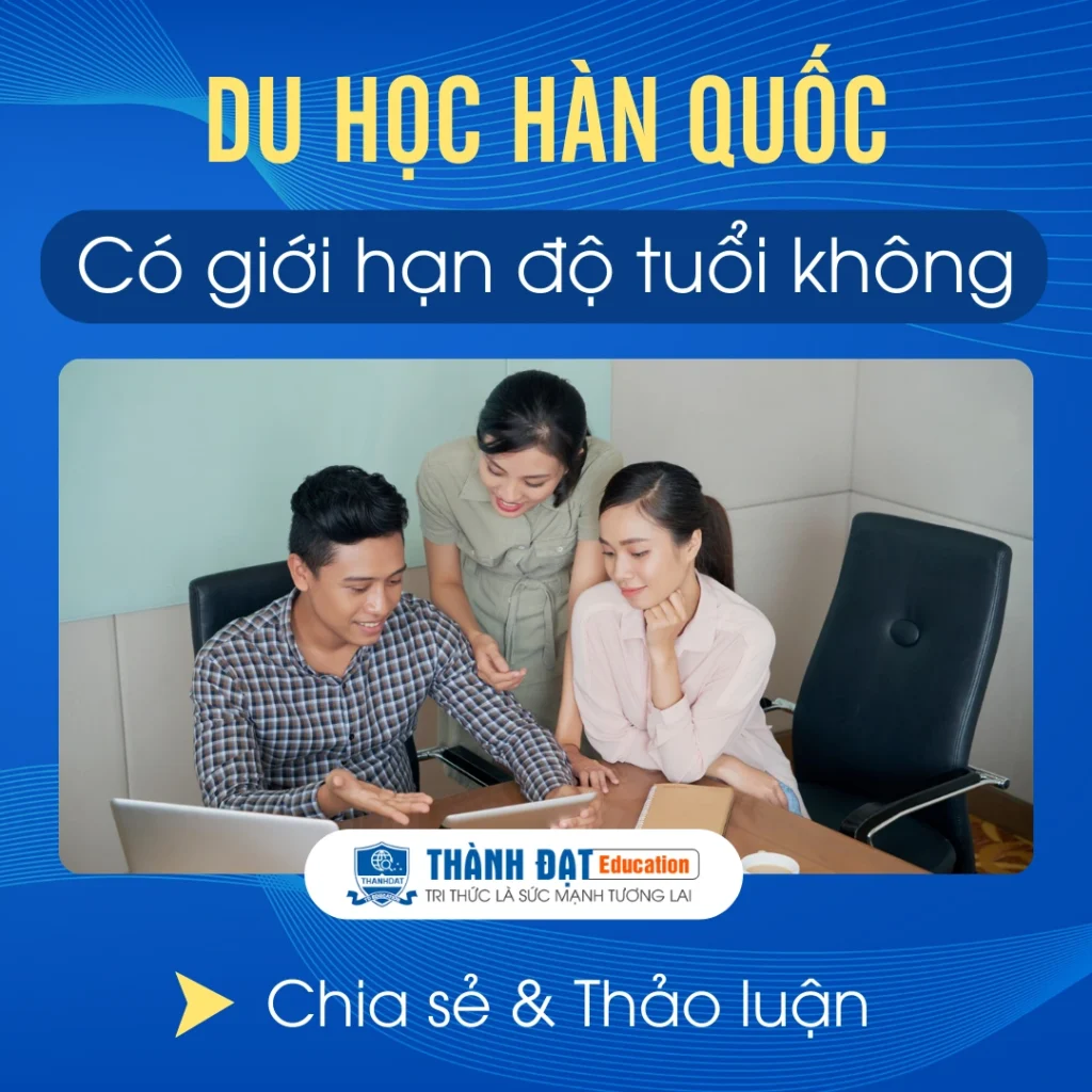 Du Học HÀN QUỐC Có GIỚI HẠN Độ Tuổi Không? Quy Định Cụ Thể Ra Sao