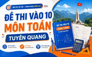Đề Thi Vào 10 MÔN TOÁN Tuyên Quang 2026 2027